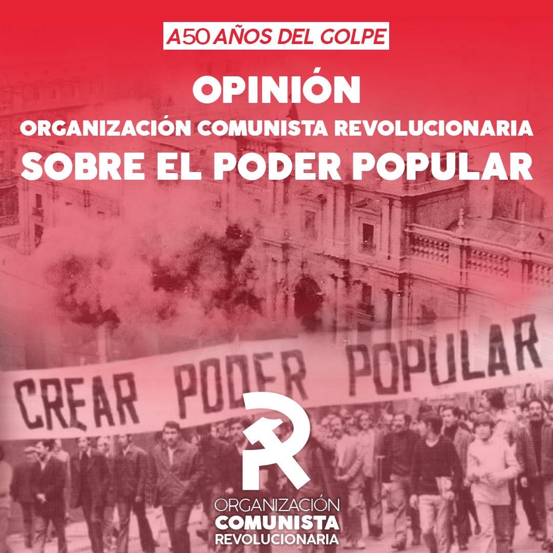 Concepción Comunista Revolucionaria Del Poder Popular A 50 Años Del Golpe Cívico Militar Rebelion 4275